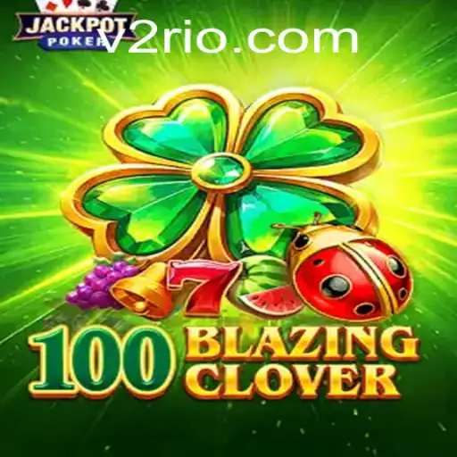 100BlazingClover V2: Explorando o Fascinante Universo do Jogo